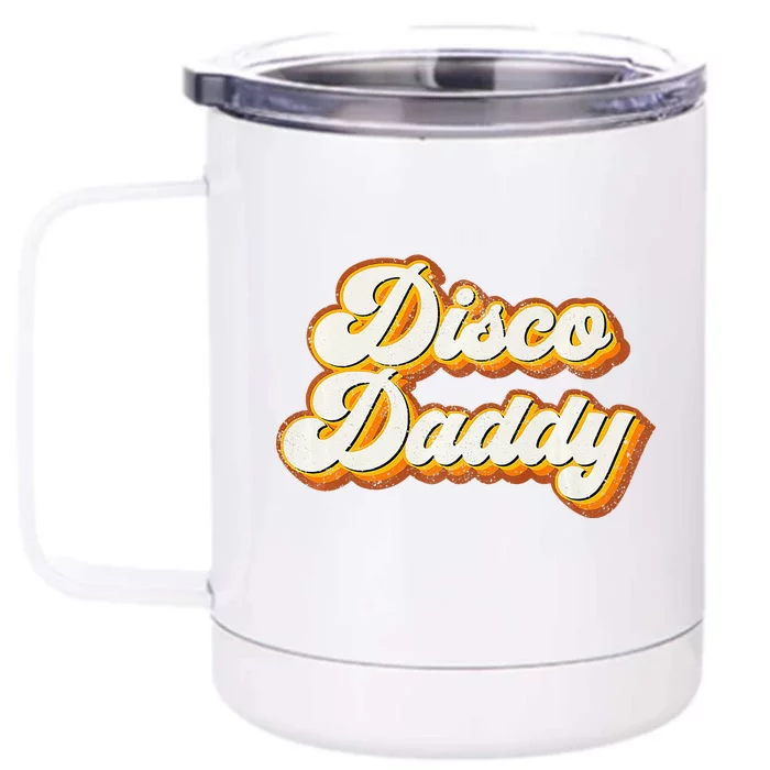 Disco Daddy Retro Matching 60s 70s Party Costume Dad Front & Back 12oz Stainless Steel Tumbler Cup