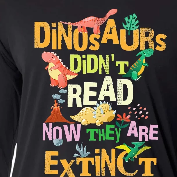 Dinosaurs Didn't Read Now They Are Extinct Reading Teacher Cooling Performance Long Sleeve Crew