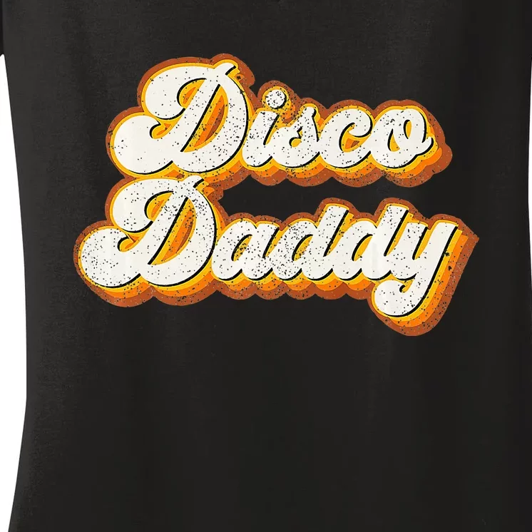 Disco Daddy Retro Matching 60's 70s Party Costume Dad Women's V-Neck T-Shirt