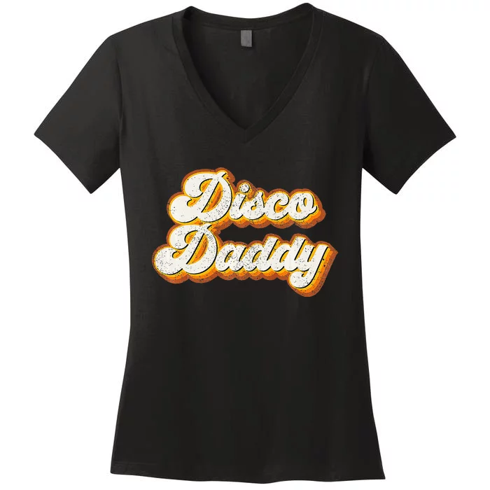 Disco Daddy Retro Matching 60's 70s Party Costume Dad Women's V-Neck T-Shirt