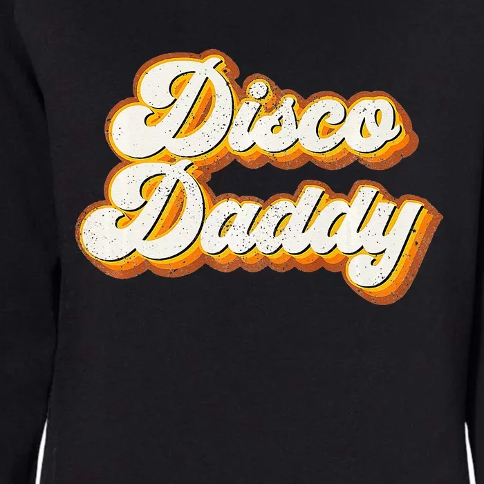 Disco Daddy Retro Matching 60s 70s Party Costume Dad Womens California Wash Sweatshirt