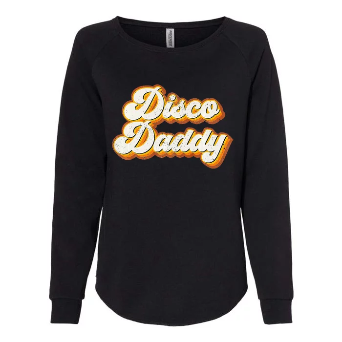 Disco Daddy Retro Matching 60s 70s Party Costume Dad Womens California Wash Sweatshirt