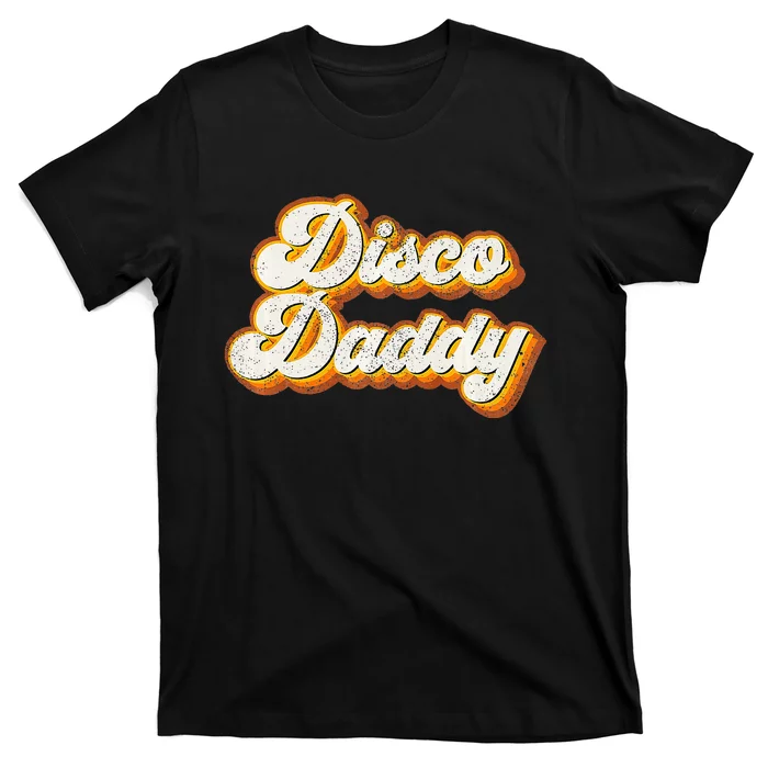 Disco Daddy Retro Matching 60S 70s Party Costume Dad T-Shirt