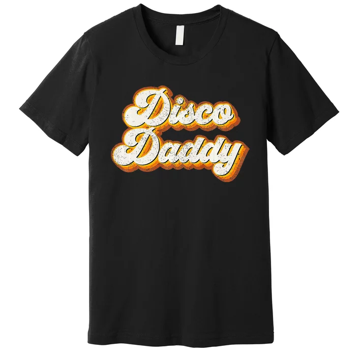 Disco Daddy Retro Matching 60S 70s Party Costume Dad Premium T-Shirt