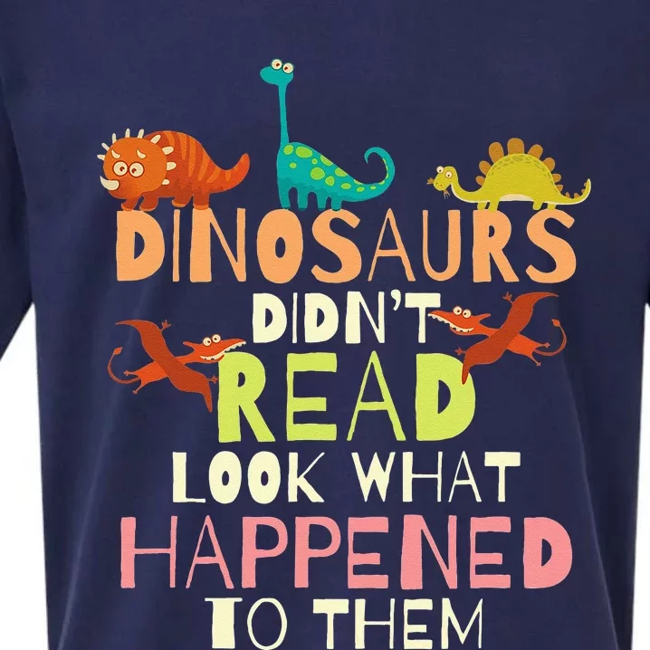 Dinosaurs Didnt Read Look What Happened To Them Teacher Sueded Cloud Jersey T-Shirt