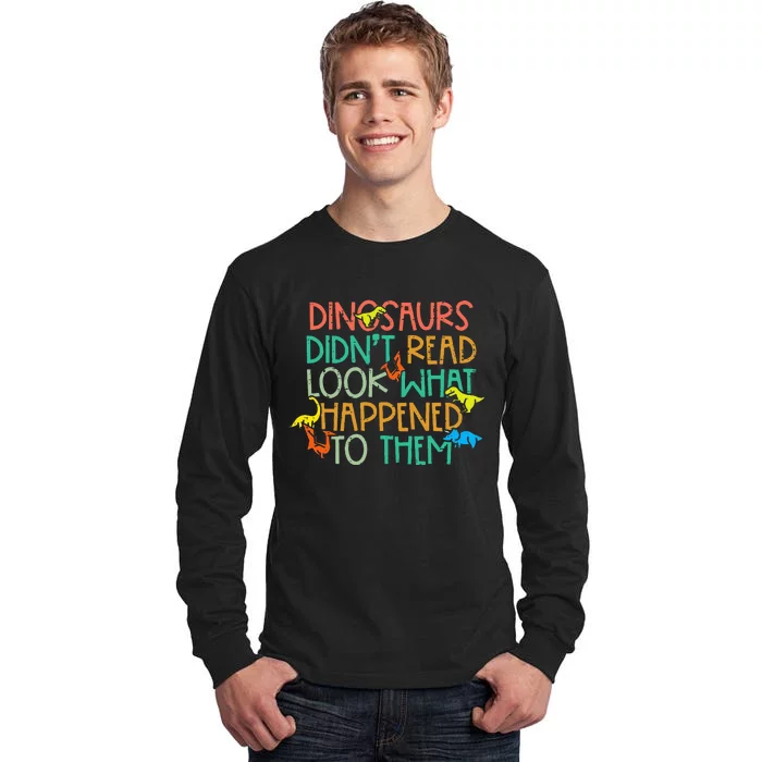 Dinosaurs Didnt Read Funny Book Lover Tall Long Sleeve T-Shirt