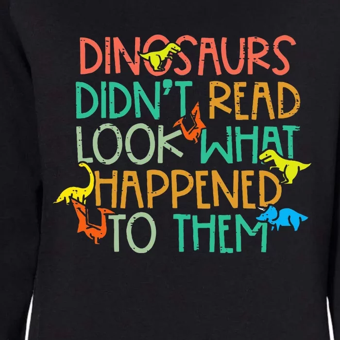 Dinosaurs Didnt Read Funny Book Lover Womens California Wash Sweatshirt