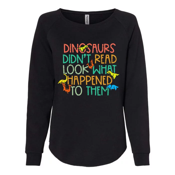 Dinosaurs Didnt Read Funny Book Lover Womens California Wash Sweatshirt