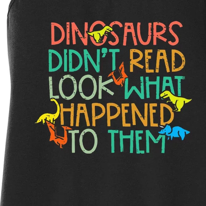 Dinosaurs Didnt Read Funny Book Lover Women's Racerback Tank