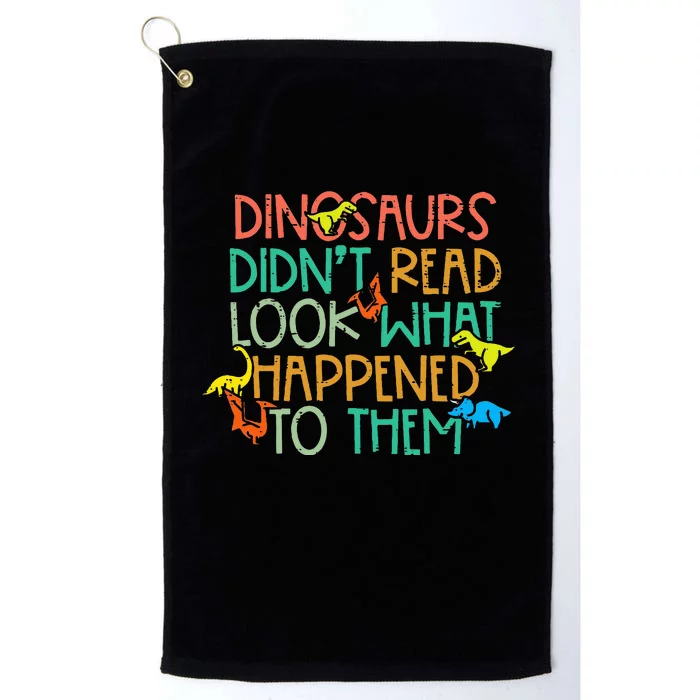 Dinosaurs Didnt Read Funny Book Lover Platinum Collection Golf Towel