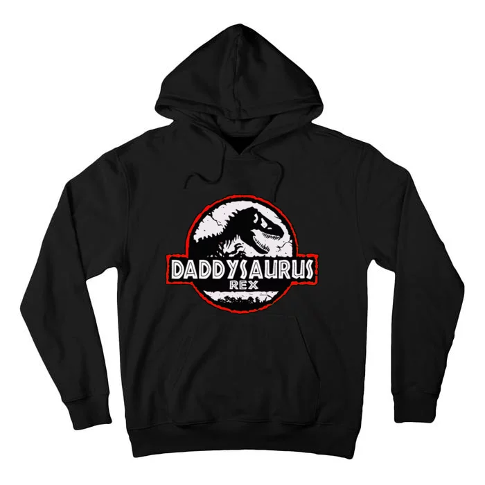 Dinosaur Daddysaurus Rex Father Day For Dad Funny Gifts Idea Tall Hoodie