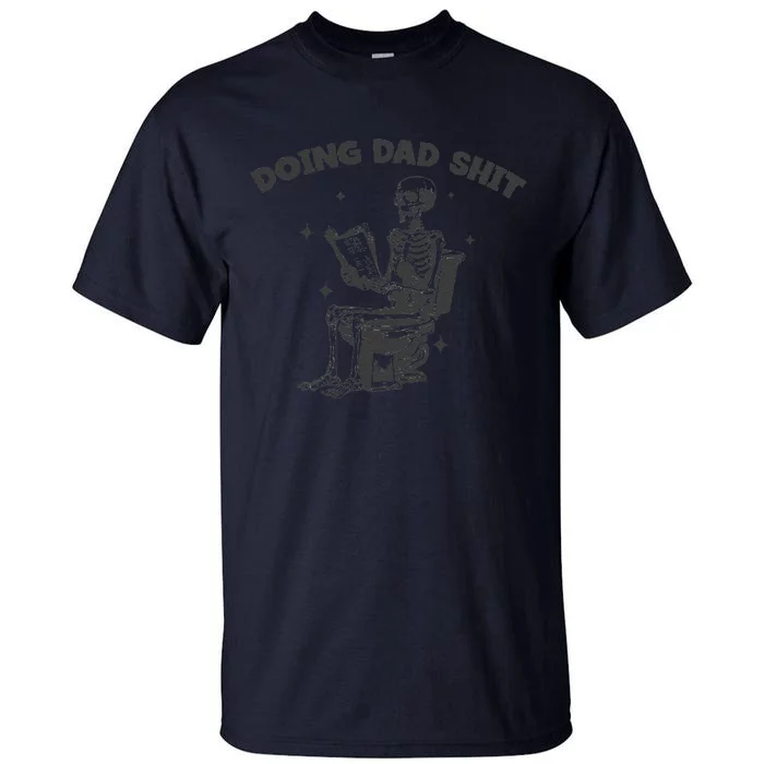 Doing Dad Shit Funny Dad Father’S Day Tall T-Shirt