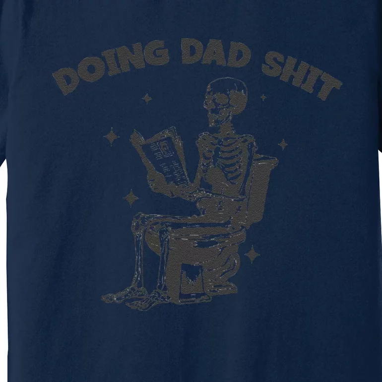 Doing Dad Shit Funny Dad Father’S Day Premium T-Shirt