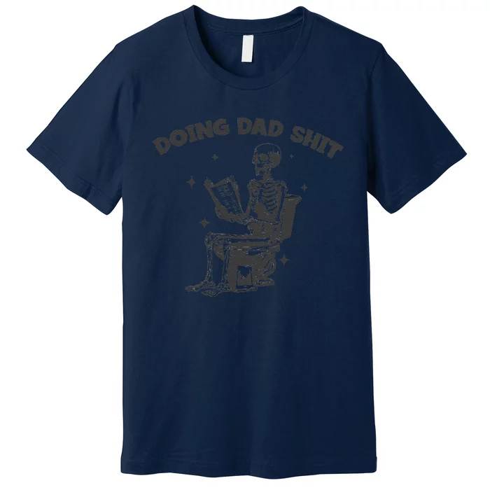 Doing Dad Shit Funny Dad Father’S Day Premium T-Shirt