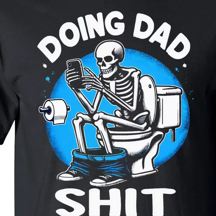 Doing Dad Shit Funny FatherS Day Tall T-Shirt