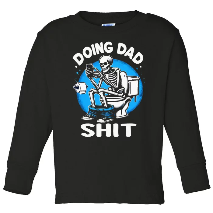 Doing Dad Shit Funny FatherS Day Toddler Long Sleeve Shirt