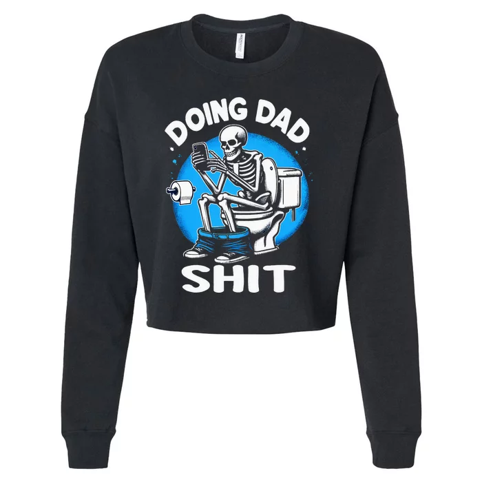 Doing Dad Shit Funny FatherS Day Cropped Pullover Crew