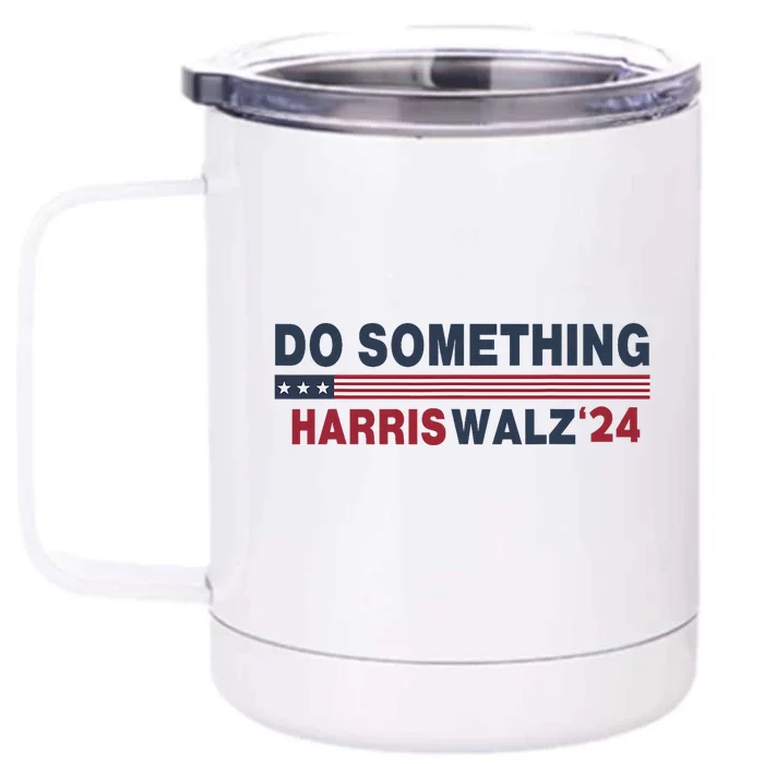 Dnc Do Something Vote Kamala Harris Walz 2024 For President Front & Back 12oz Stainless Steel Tumbler Cup