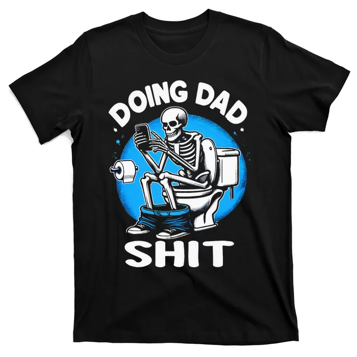 Doing Dad Shit Funny Fathers Day T-Shirt