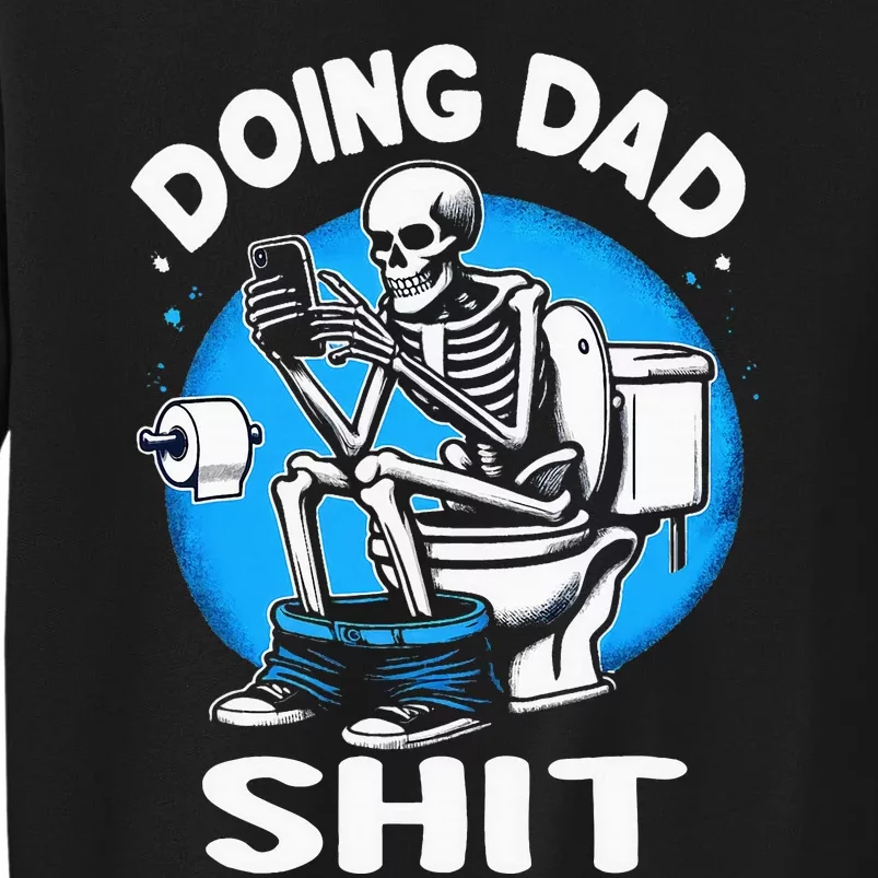 Doing Dad Shit Funny Fathers Day Tall Sweatshirt