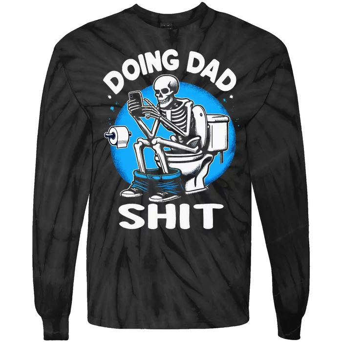 Doing Dad Shit Funny Fathers Day Tie-Dye Long Sleeve Shirt