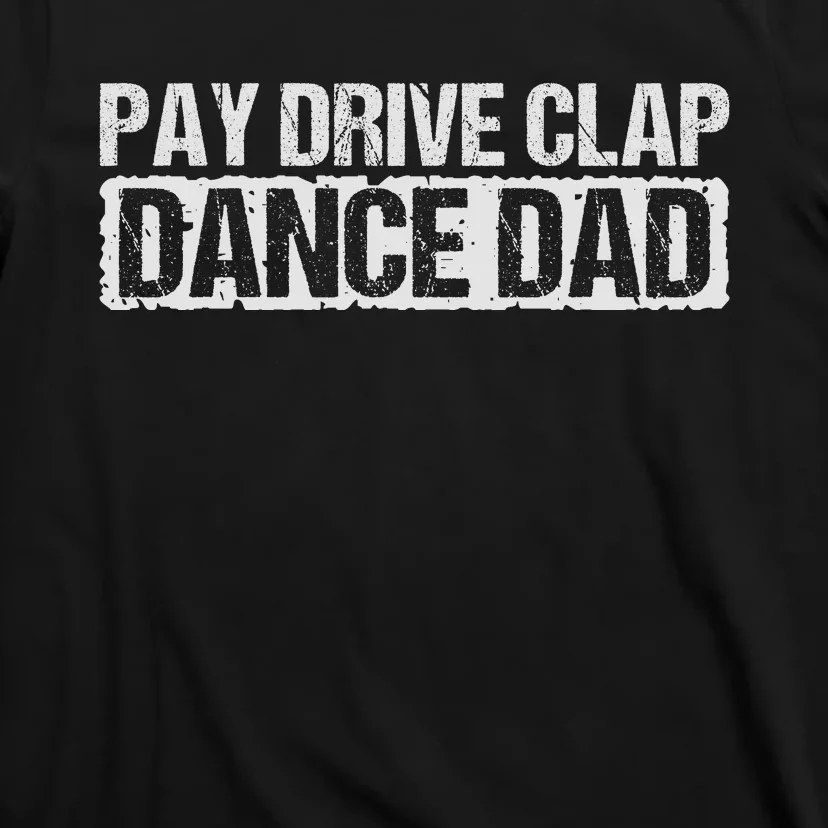 Dance Dad Supportive Parent Graphic T-Shirt