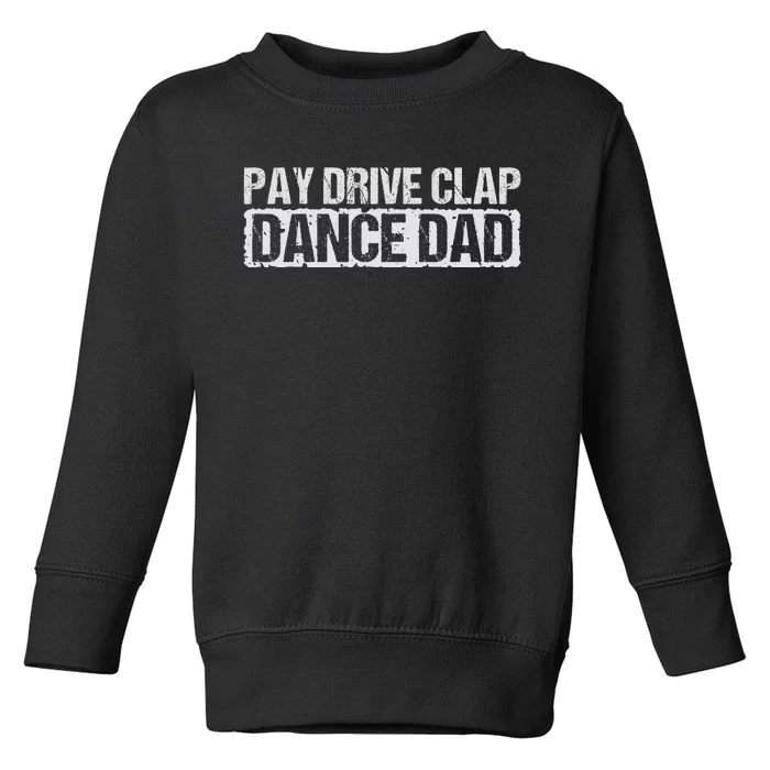 Dance Dad Supportive Parent Graphic Toddler Sweatshirt