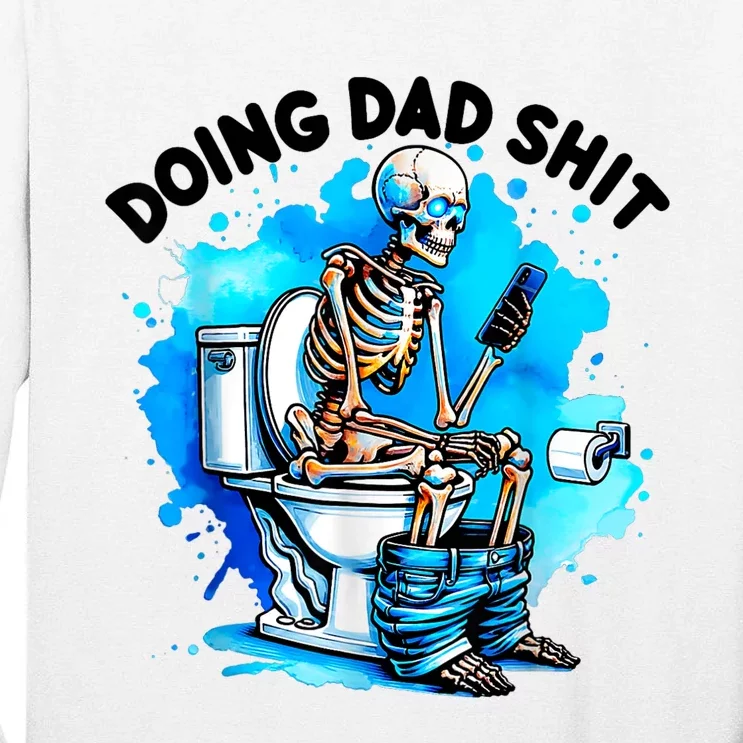 Doing Dad Shit Skeleton Toilet Tall Long Sleeve T-Shirt