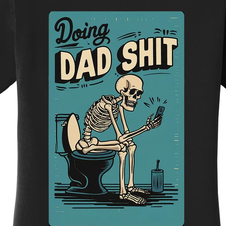 Doing Dad Shit Skeleton Toilet Women's T-Shirt