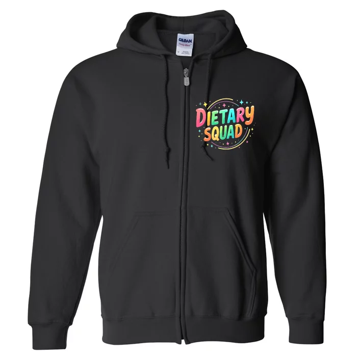 Dietitian Dietary Squad Nutritionist Dietary Worker Full Zip Hoodie