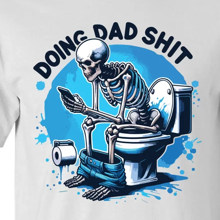 Doing Dad Shit Funny Dad Dad Life Tall T-Shirt