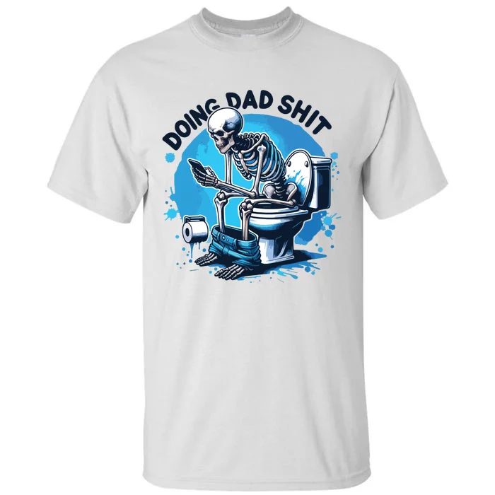 Doing Dad Shit Funny Dad Dad Life Tall T-Shirt