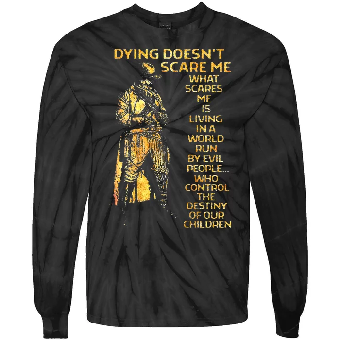 Dying DoesnT Scare Me What Scares Me Tie-Dye Long Sleeve Shirt