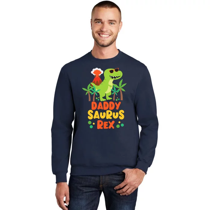 Daddy Dad Saurus Rex Dinosaur Dino for Father Tall Sweatshirt