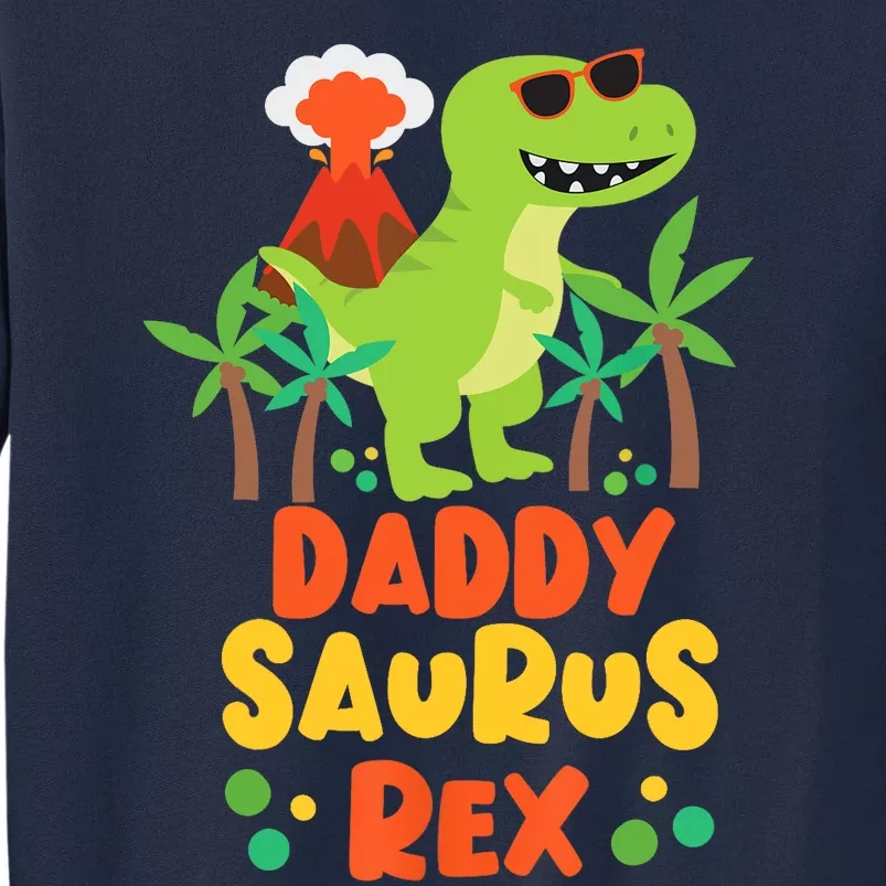 Daddy Dad Saurus Rex Dinosaur Dino for Father Tall Sweatshirt