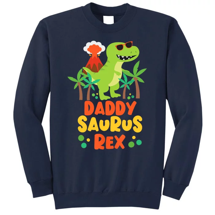 Daddy Dad Saurus Rex Dinosaur Dino for Father Tall Sweatshirt