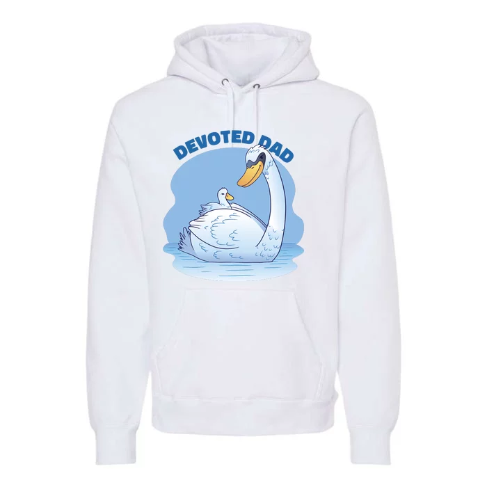 Devoted Dad Swan Fathers Day Gift Premium Hoodie