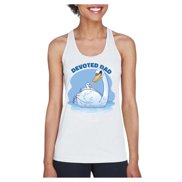 Devoted Dad Swan Fathers Day Gift Women's Racerback Tank