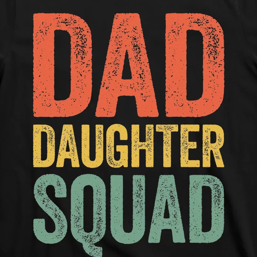 Dad Daughter Squad Father's Day T-Shirt