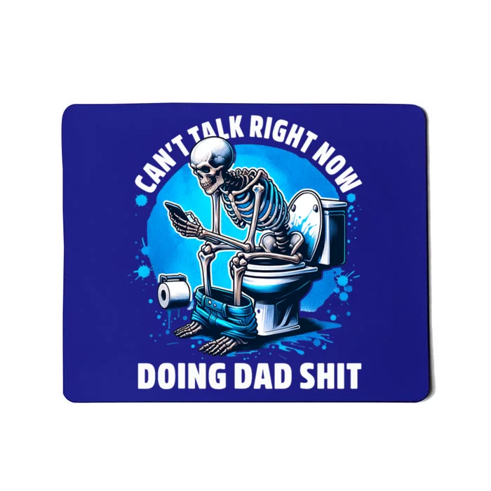 Doing Dad Shit Dad Joke Skeleton Dad Funny Dad Mousepad