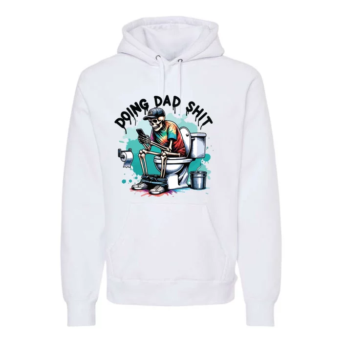 Doing Dad Shit FatherS Day Premium Hoodie