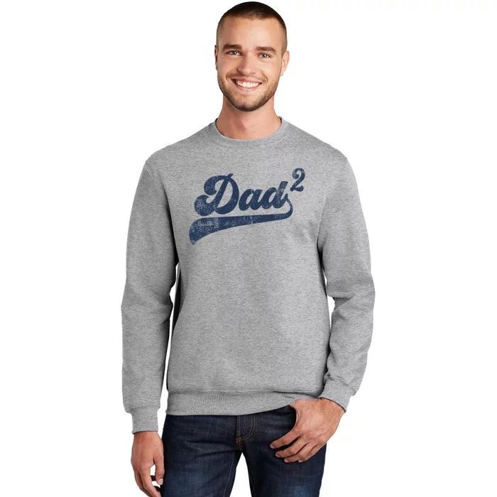 Dad2 Dad Squared Gifts Father Of Two Daddy 2 Second Time Dad Tall Sweatshirt