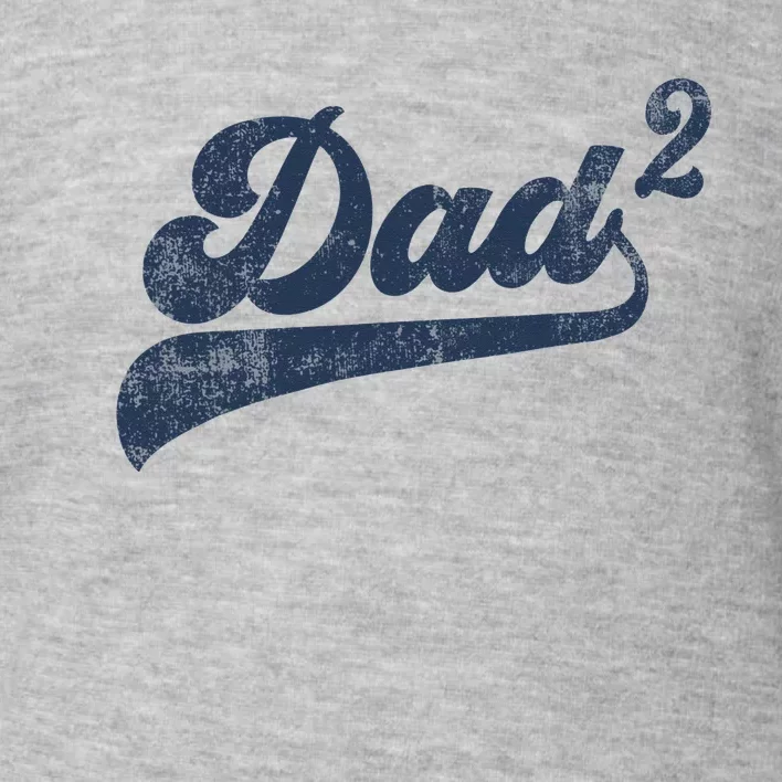 Dad2 Dad Squared Gifts Father Of Two Daddy 2 Second Time Dad Toddler Sweatshirt