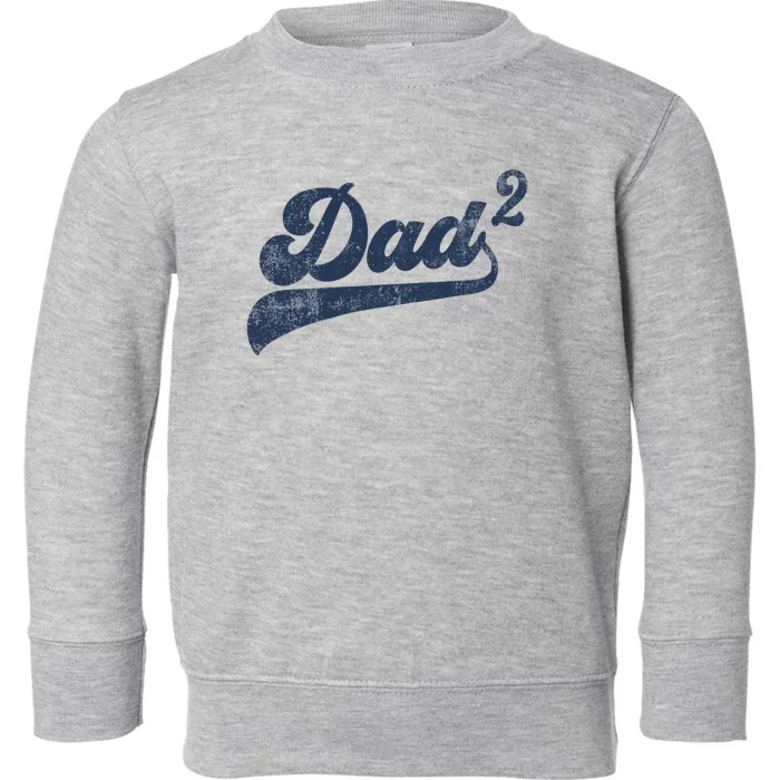 Dad2 Dad Squared Gifts Father Of Two Daddy 2 Second Time Dad Toddler Sweatshirt