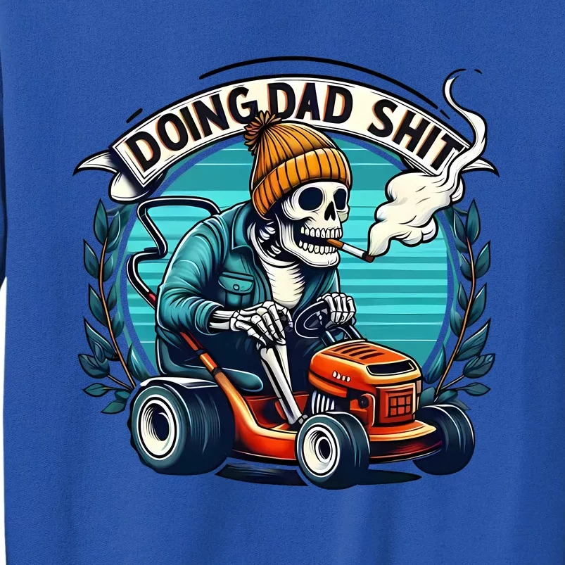 Doing Dad Shit Daddy Joke Funny Dad Life Tall Sweatshirt