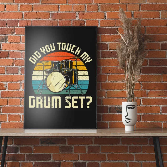 Drummer Drum Set Vintage Retro Did You Touch My Drum Set Poster