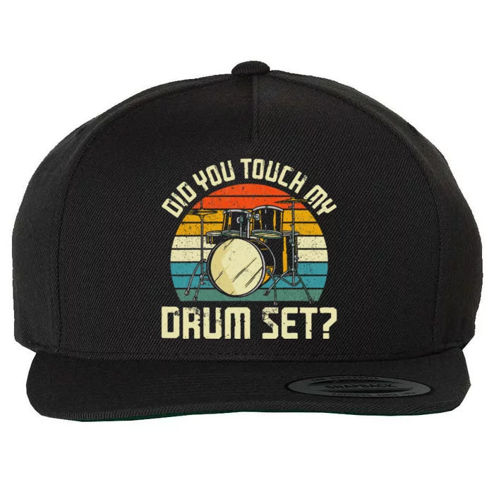 Drummer Drum Set Vintage Retro Did You Touch My Drum Set Wool Snapback Cap