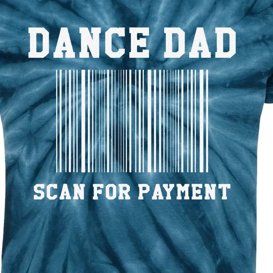 Dance Dad Scan For Payment Dancer Father Dancing Joke Kids Tie-Dye T-Shirt