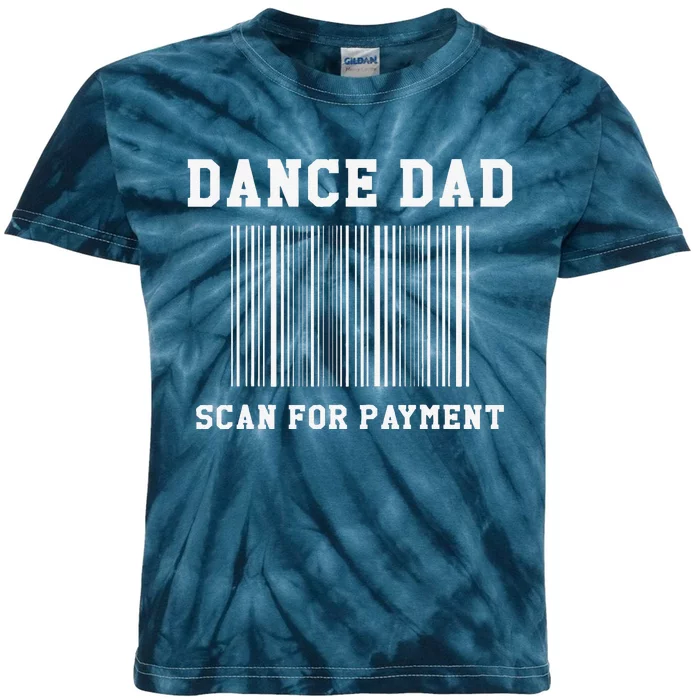 Dance Dad Scan For Payment Dancer Father Dancing Joke Kids Tie-Dye T-Shirt