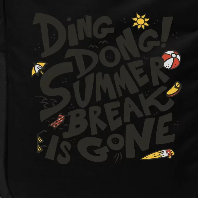 Ding Dong Summer Break Is Gone Impact Tech Backpack